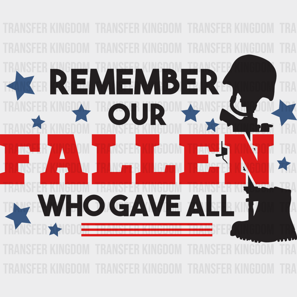 Remember Our Fallen- Memorial Day DTF Transfer - Transfer Kingdom