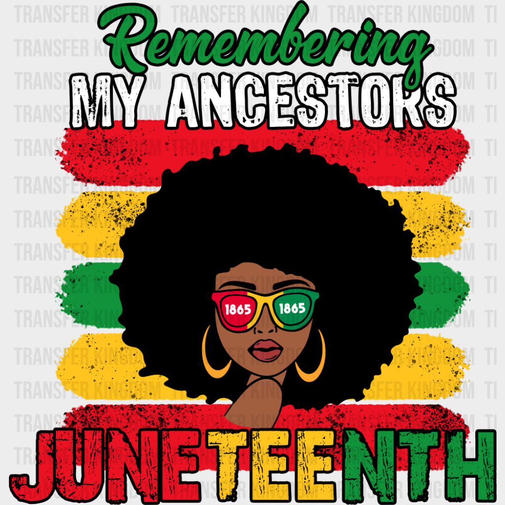 Remembering My Ancestors Juneteenth - Juneteenth DTF Transfer