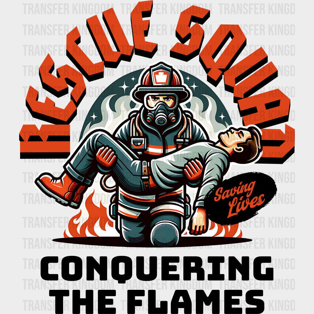Rescue Squad Conquering The Flames - Fire Department DTF Transfers Adult Unisex - S & M (10’’) / Dark Color Design (See