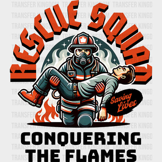 Rescue Squad Conquering The Flames - Fire Department DTF Transfers Adult Unisex - S & M (10’’) / Dark Color Design (See