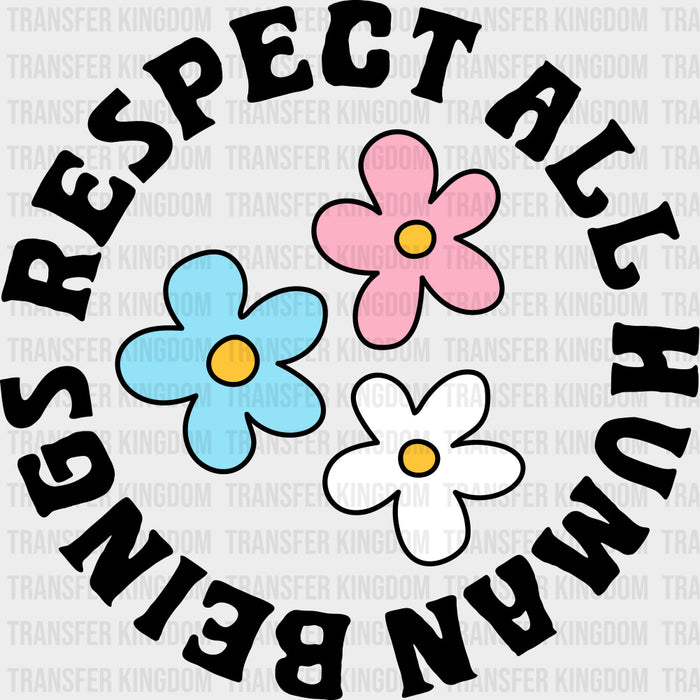 Respect All Human Beings - Transgender DTF Transfers