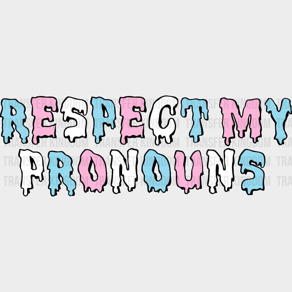 Respect My Pronouns - Transgender DTF Transfers transfer-kingdom Dark Color Design (See Imaging)