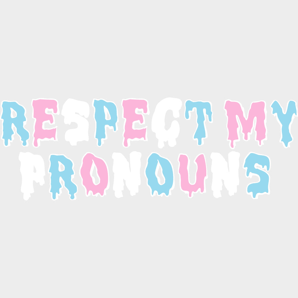 Respect My Pronouns - Transgender DTF Transfers transfer-kingdom Light Color Design (See Imaging)