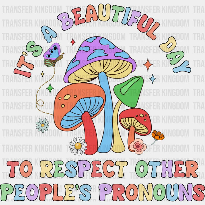 Respect Other People's Pronouns Mushrooms - Gay DTF Transfer