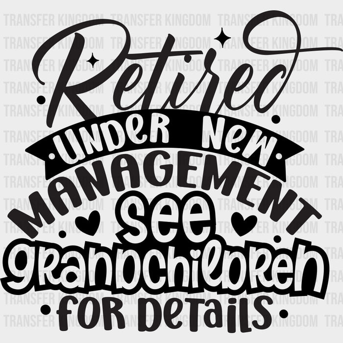 Retired Under New Management, See Grandchildren - Retirement DTF Transfers