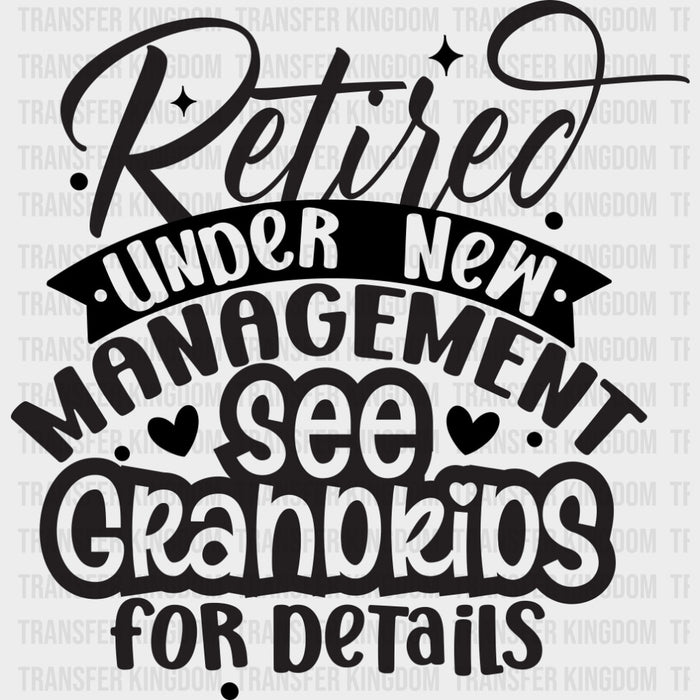 Retired Under New Management, See Grandkids - Retirement DTF Transfers