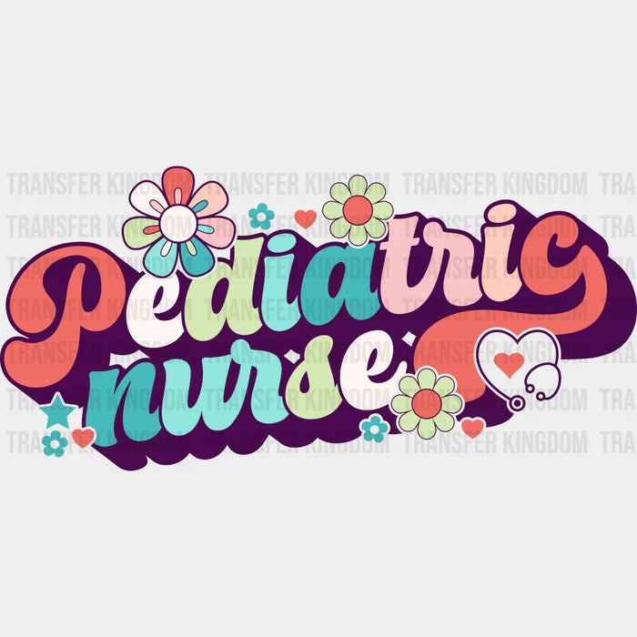 Retro Floral Pediatric Nurse Design  - Pediatric Nurse DTF Transfers