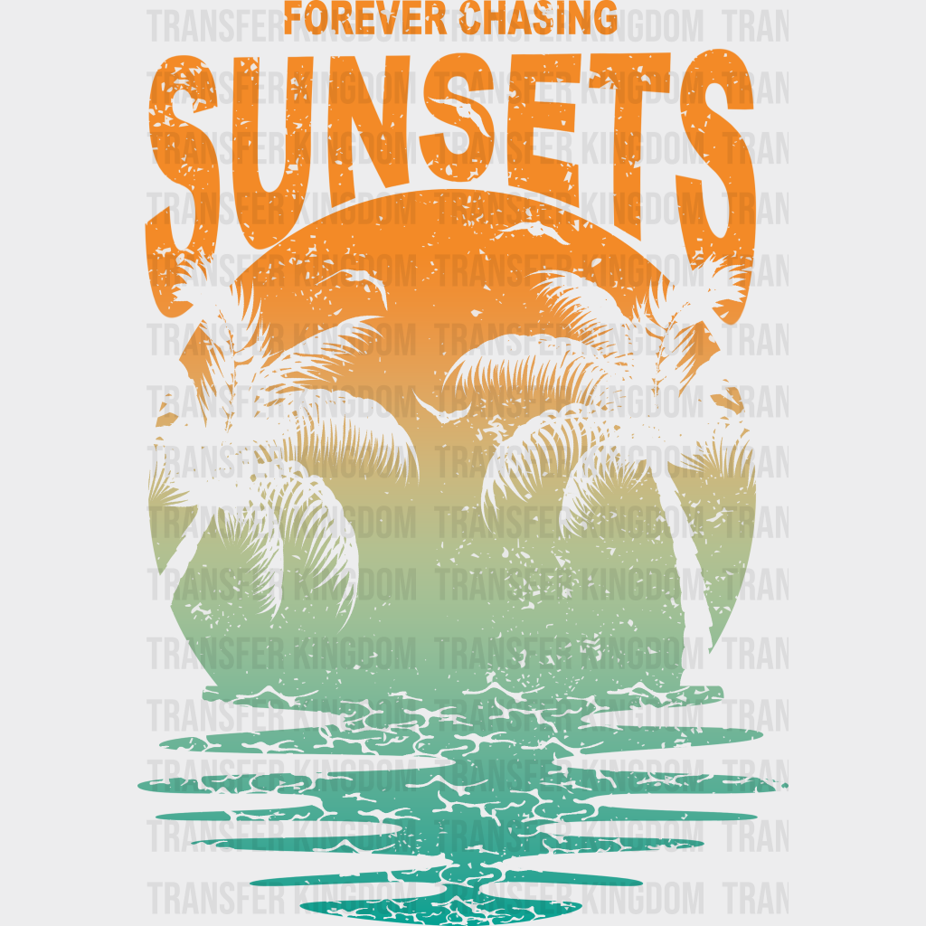 Retro Forever Chasing Sunsets Design Summer Dtf Transfer