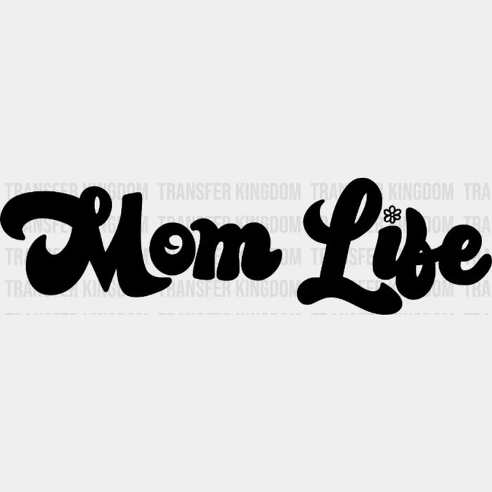 Retro Mom Life - Mothers Day  - Mom Life - Be Kind Design - DTF heat transfer