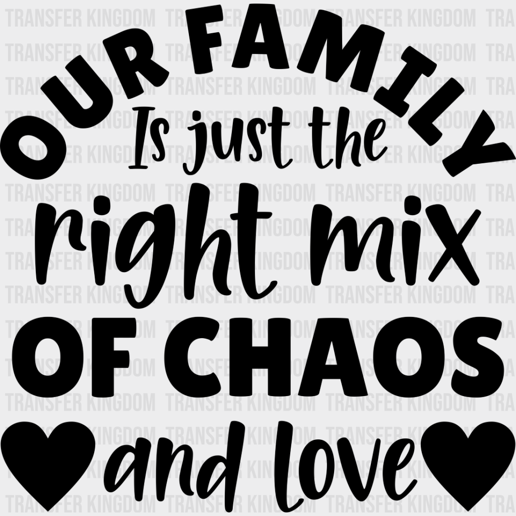 Right Mix Of Chaos - Family Reunion Dtf Heat Transfer Unisex S & M (10’’) / Dark Color Design