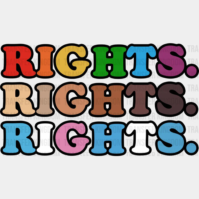 Rights Rights Rights - Transgender Iron On DTF Transfer