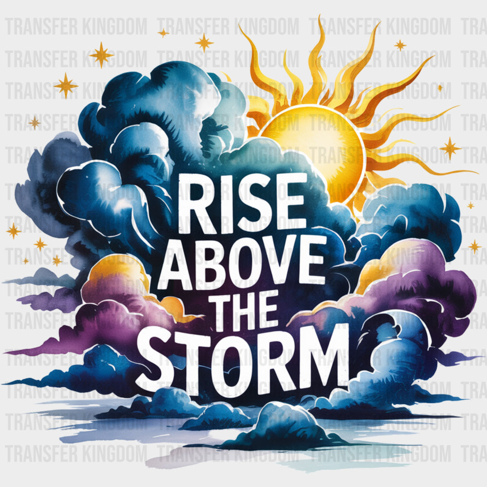 Rise Above The Storm Night Clouds - Quotes DTF Transfers