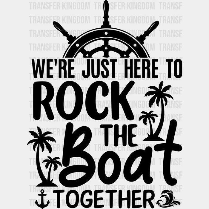 Rock The Boat Black And White - Family Cruise DTF heat transfer