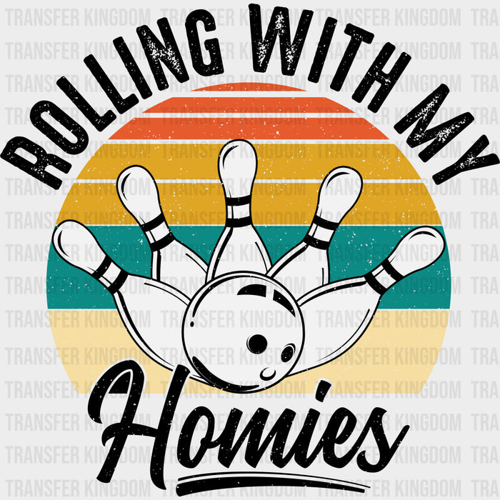 Rolling With My Homies - Bowling DTF Transfers