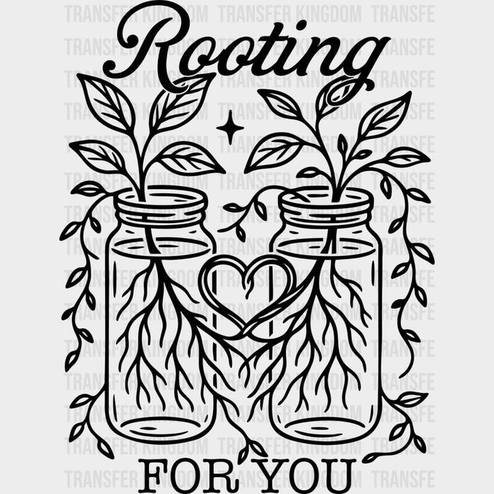 Rooting For You - Plants DTF Transfers