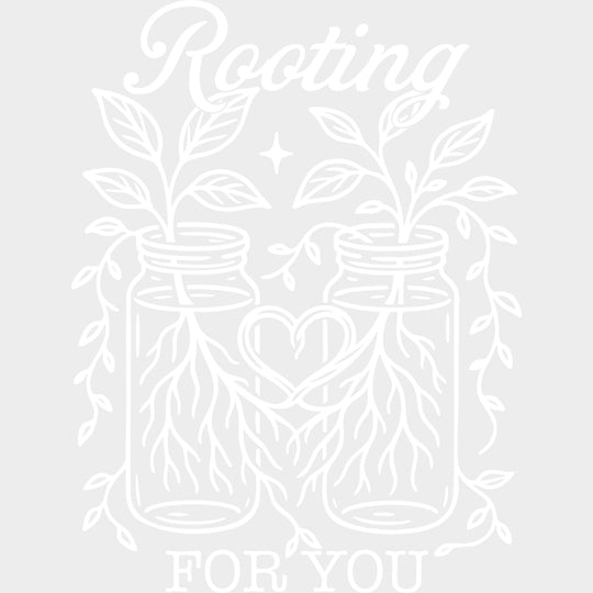 Rooting For You - Plants DTF Transfers Adult Unisex - S & M (10’’) / Light Color Design (See Imaging)