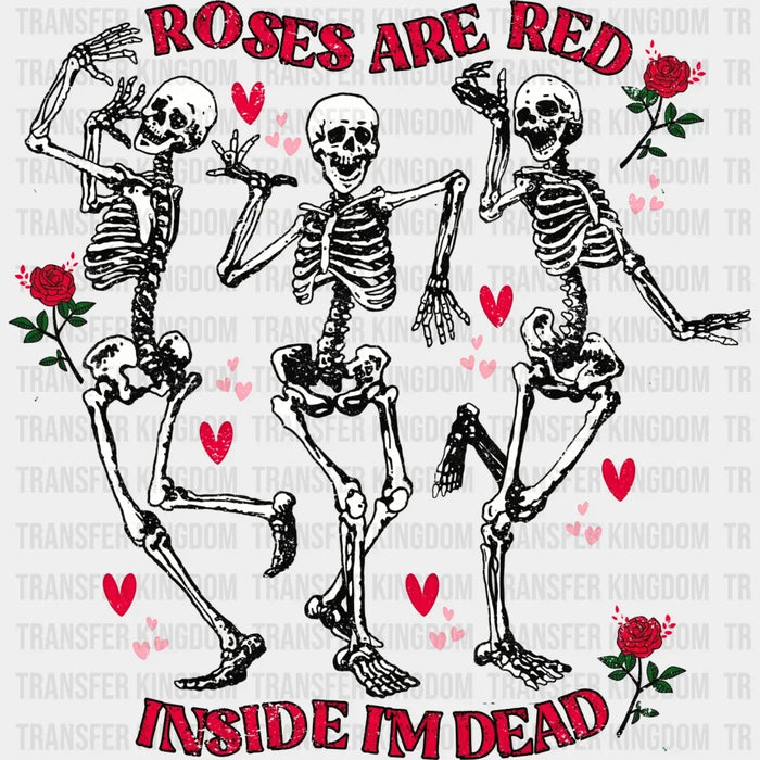 Roses Are Red Inside I'm Dead Dancing Skeletons Valentines Design - DTF heat transfer