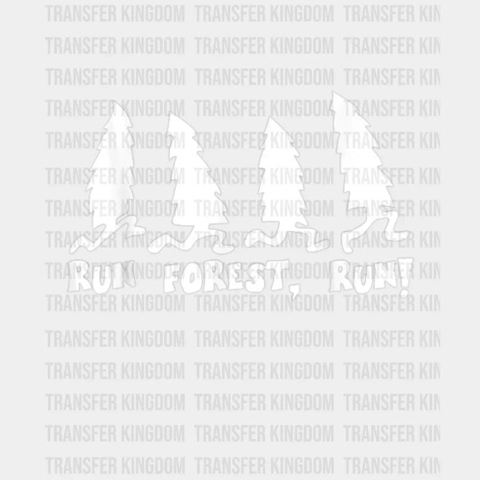 Run Forest Run - Funny Hiking - I Love Nature Wanderlust Design - DTF heat transfer