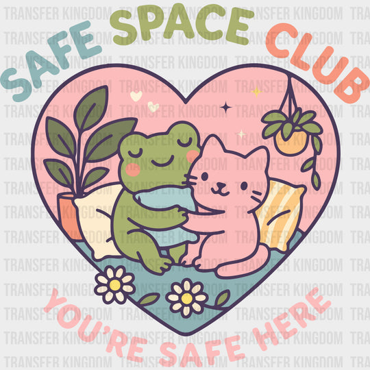 Safe Space Club You’re Safe Here - Mental Health DTF Transfers