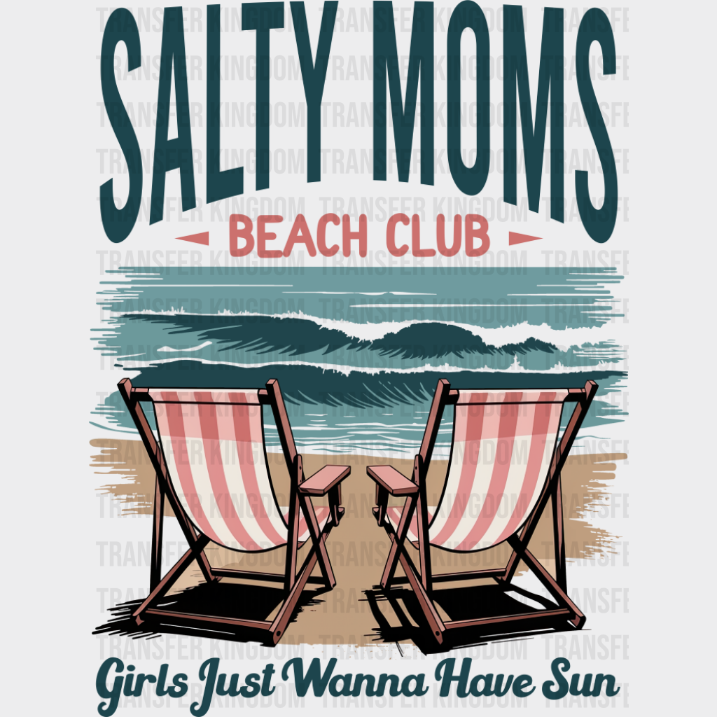 Salty Moms Beach Club Girls Just Wanna Have Fun - Summer DTF Transfer Adult Unisex - S & M (10’’) / Dark Color Design