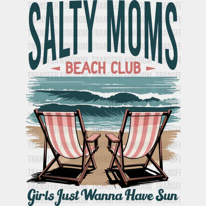 Salty Moms Beach Club Girls Just Wanna Have Fun - Summer DTF Transfer