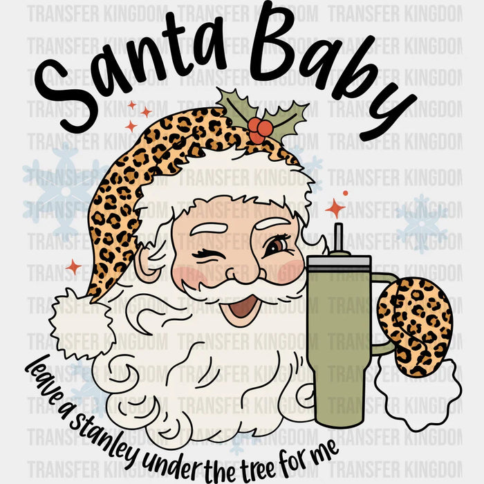 SANTA BABY LEAVE A STANLEY , Christmas Design - DTF heat transfer