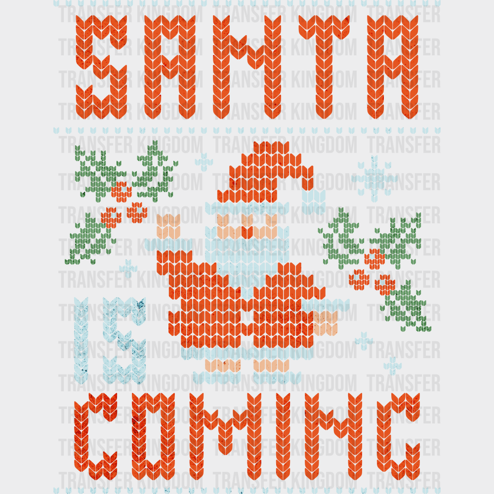 Santa Is Coming - Christmas DTF Transfer
