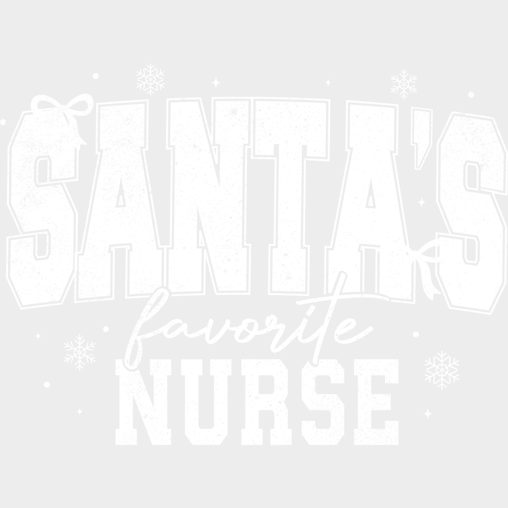 Santa’s Favorite Nurse - Nurse DTF Transfer Adult Unisex - S & M (10’’) / Light Color Design (See Imaging)