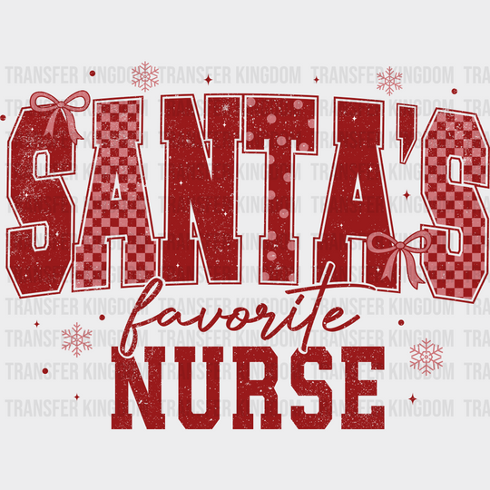 Santa’s Favorite Nurse - Nurse DTF Transfer Adult Unisex - S & M (10’’) / Red Color Design (See Imaging)