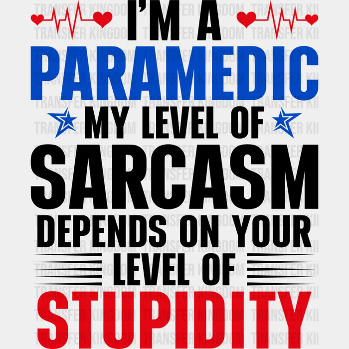 Sarcasm Level Of A Paramedic - EMT DTF Transfer