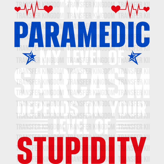 Sarcasm Level Of A Paramedic - Emt Dtf Transfer Unisex S & M (10’’) / Light Color Design See Imaging