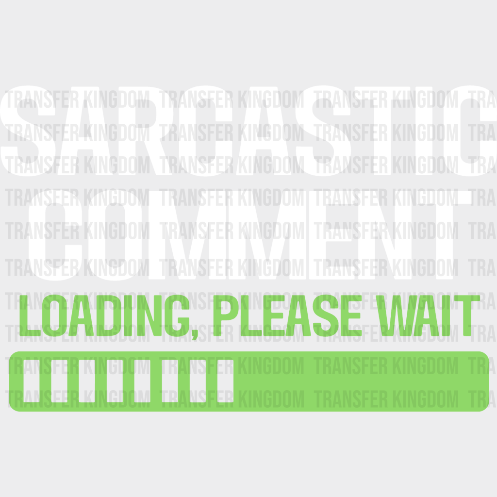 Sarcastic Comment - Funny Dtf Heat Transfer Unisex S & M (10’’) / Light Color Design See Imaging