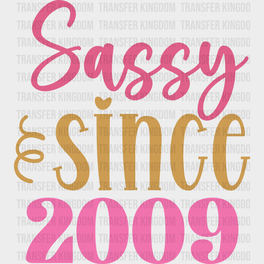 Sassy Since 2009 - Sweet 16 DTF Transfers
