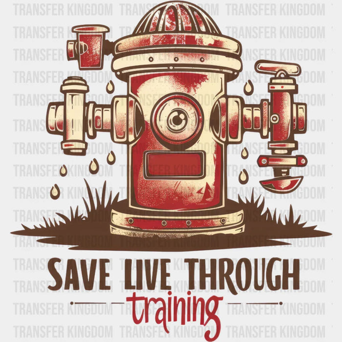 Save Live Through Training Fire Hydrant Design - Firefighter DTF Heat Transfer