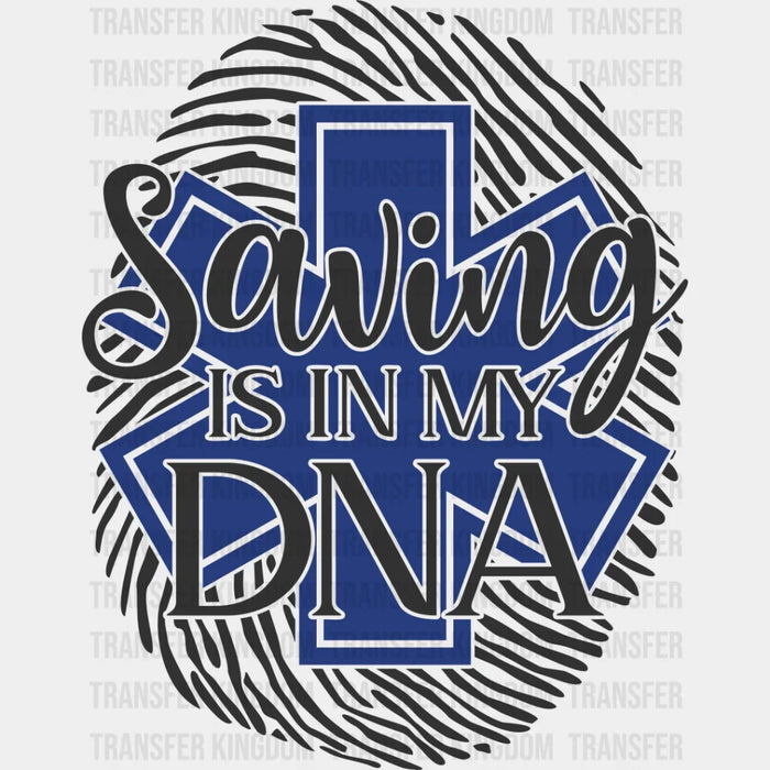 Saving Is In My DNA - EMT DTF Heat Transfer
