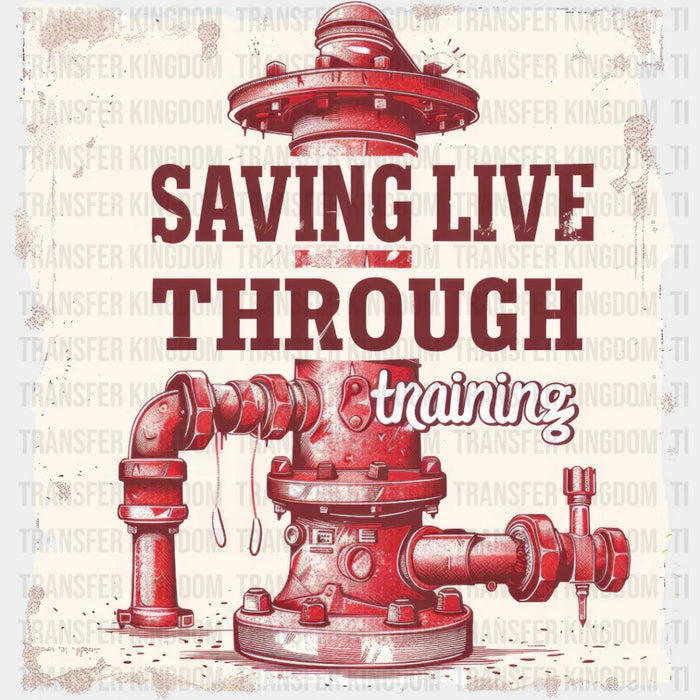 Saving Live Through Training - Firefighter DTF Heat Transfer