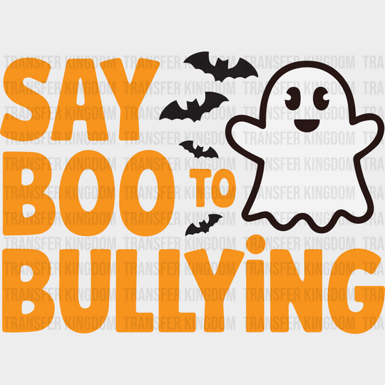 Say Boo To Bullying - Anti Iron On Dtf Transfer Unisex S & M (10’’) / Dark Color Design See Imaging