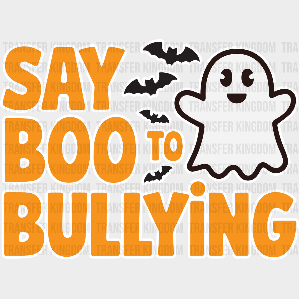 Say Boo To Bullying - Anti Iron On Dtf Transfer Unisex S & M (10’’) / Light Color Design See Imaging