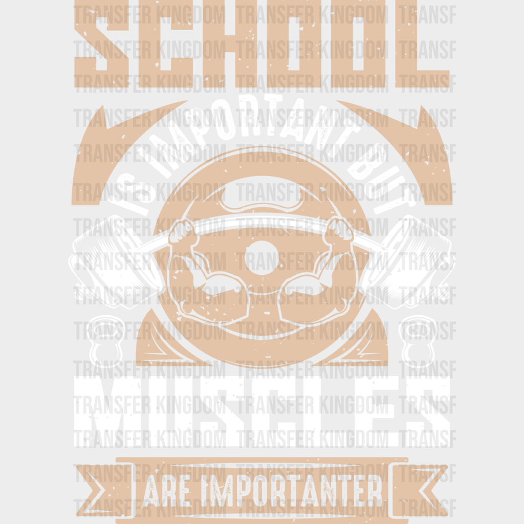 School Is Important But Muscles Are Importanter - Gym Dtf Heat Transfer Unisex S & M (10’’) /