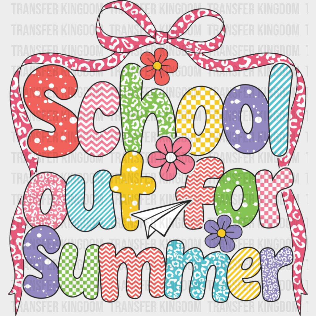 School Out For Summer - Last Day Of School DTF Transfer