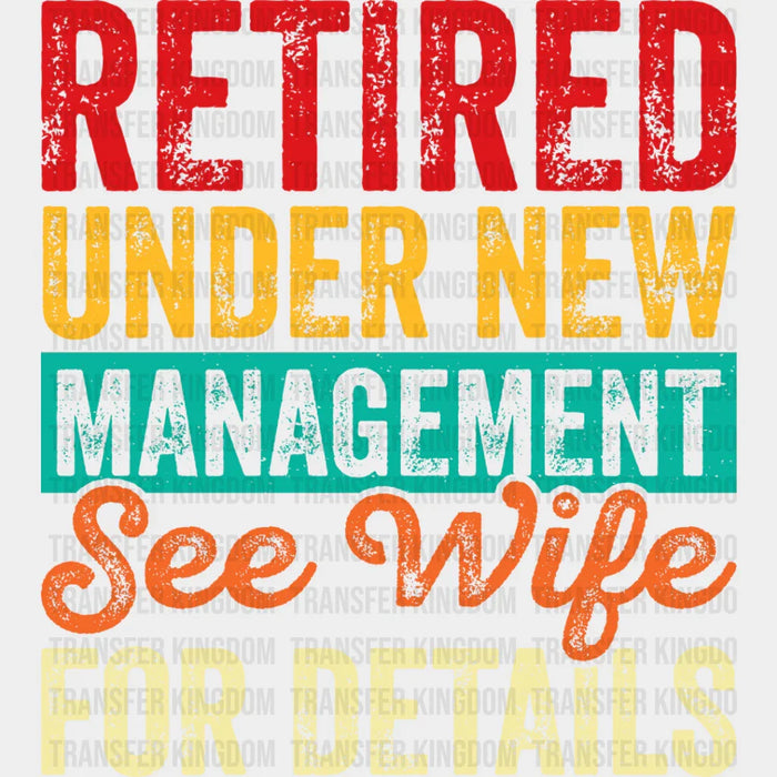 See Wife For Details - Retirement DTF heat transfer