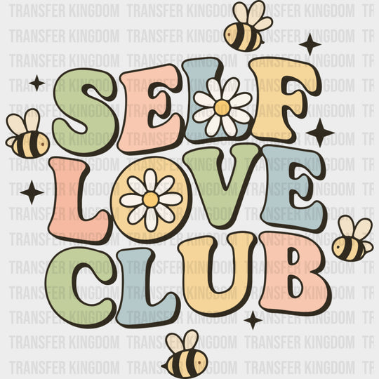 Self Love Club Bees - Mental Health DTF Transfers Adult Unisex - S & M (10’’) / Dark Color Design (See Imaging)