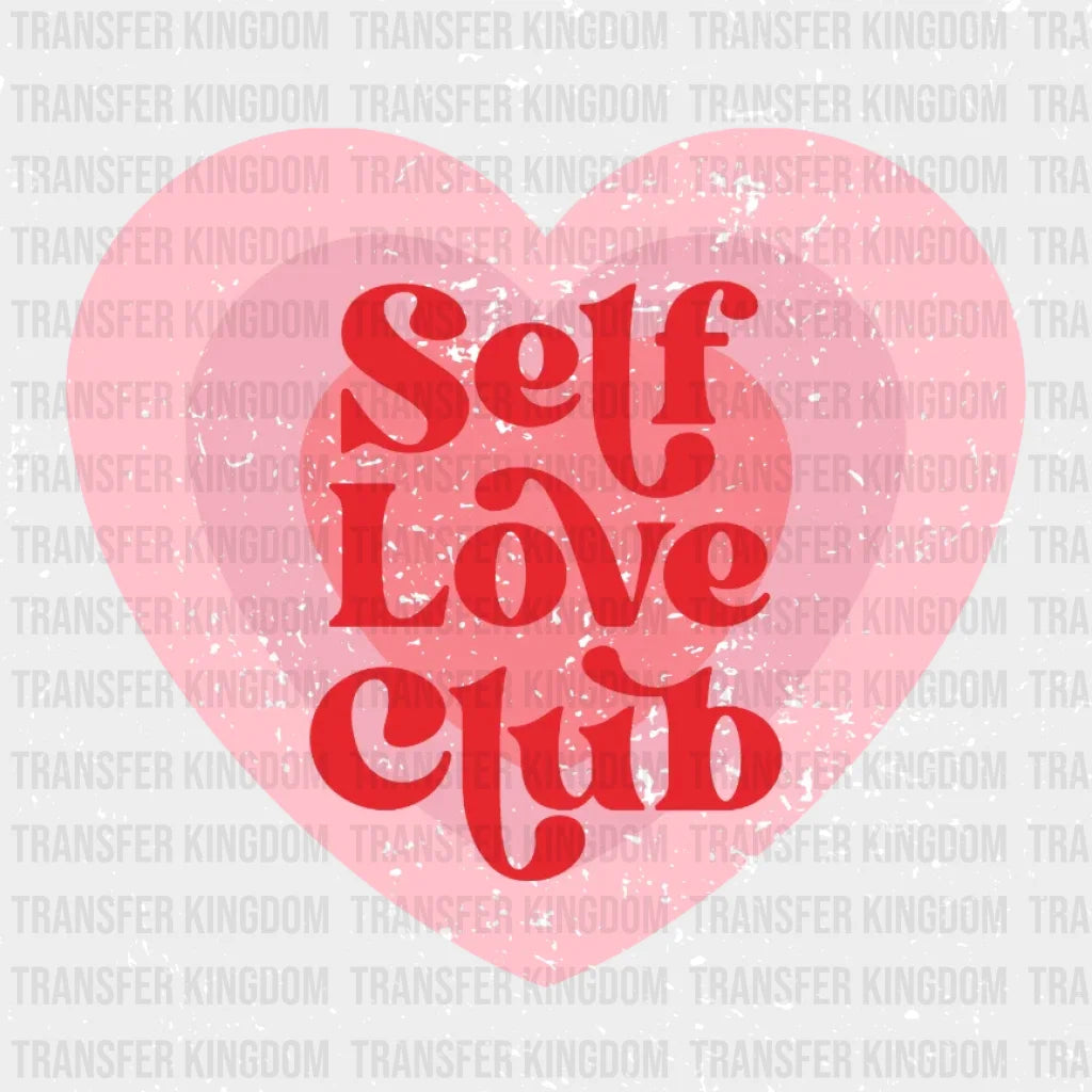 Self Love Club Retro Valentines Day Design - Dtf Heat Transfer