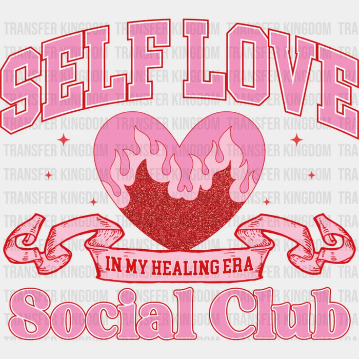 Self Love In My Healing Era Social Club - Valentine's Day DTF Transfer