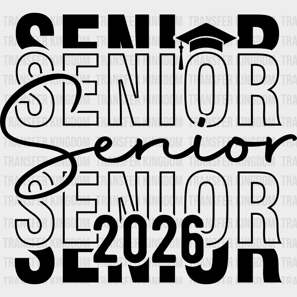 Senior 2026 Cursive B&W - Graduation DTF Transfer Adult Unisex - S & M (10’’) / Dark Color Design (See Imaging)