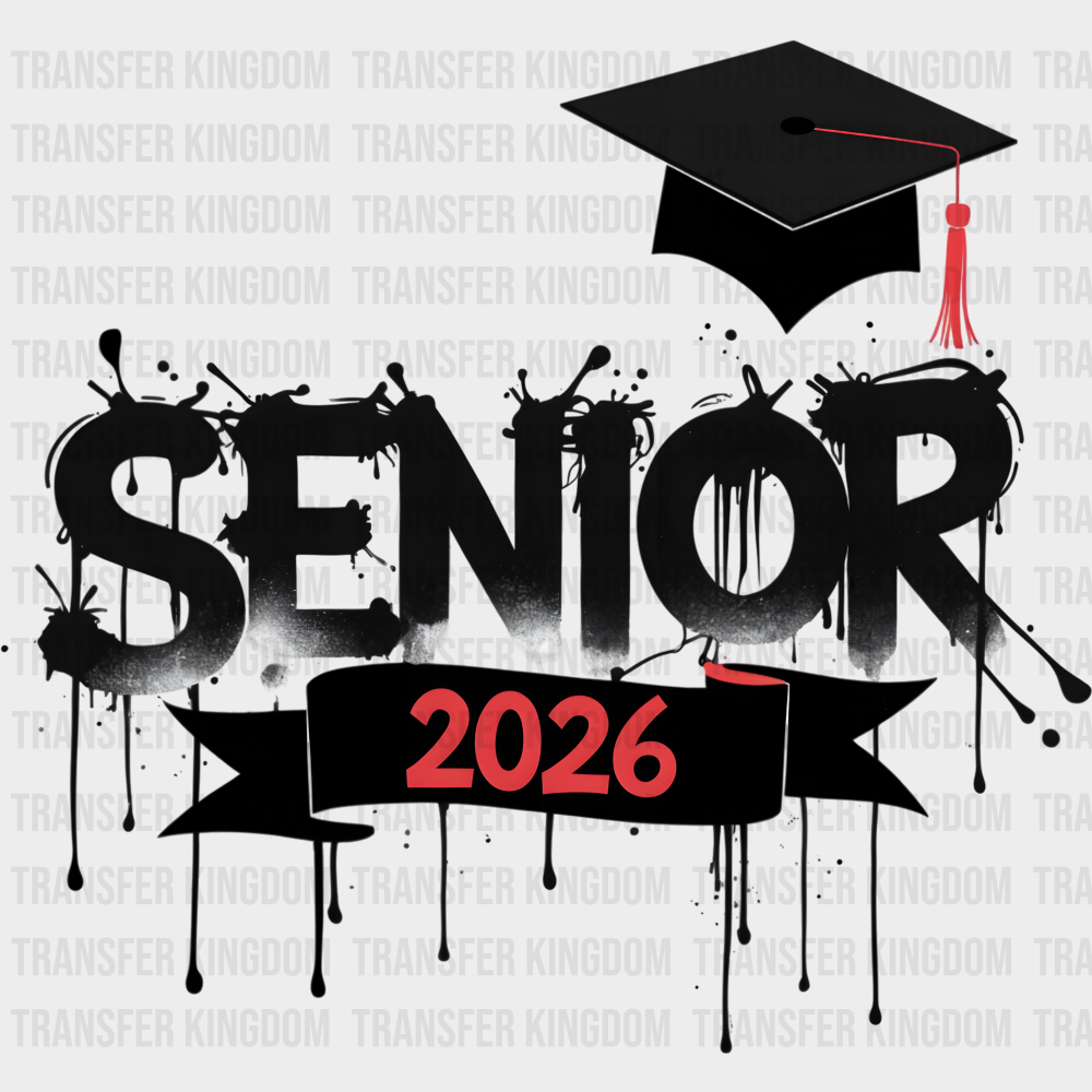 Senior 2026 Drippy Design B&W - Graduation DTF Transfer Adult Unisex - S & M (10’’) / Dark Color Design (See Imaging)