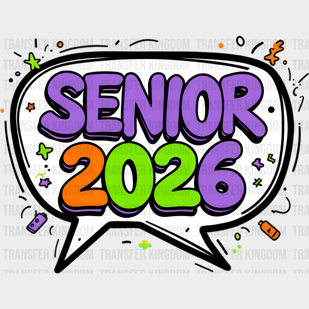 Senior 2026 Speech Bubble - Graduation DTF Transfer Adult Unisex - S & M (10’’) / Dark Color Design (See Imaging)