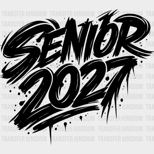 Senior 2027 B&W Graffiti - Senior DTF Transfers - Adult Unisex - S & M (10’’) / Dark Color Design (See Imaging)