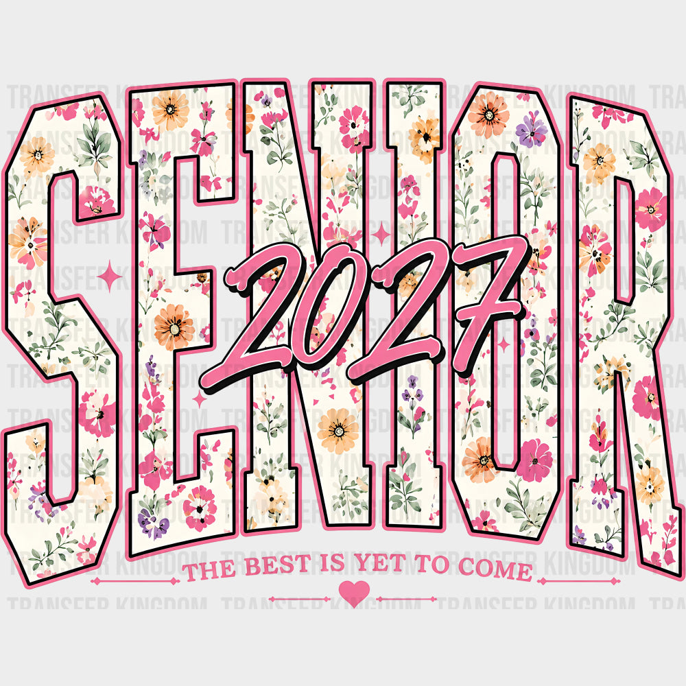 Senior 2027 The Best Is Yet To Come - Senior DTF Transfers