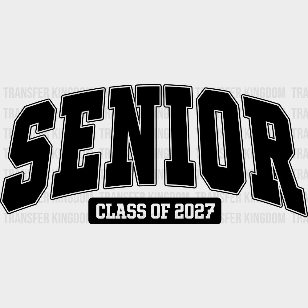 Senior Class Of 2027 Four Colors - Senior DTF Transfers - Adult Unisex - S & M (10’’) / Black Color Design (See Imaging)